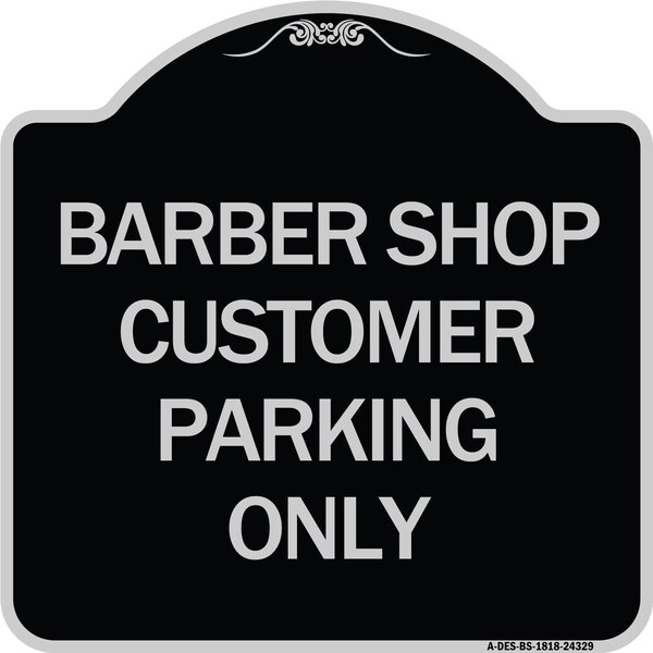 Barber Shop Customer Parking Only Heavy-Gauge Aluminum Architectural Sign, 18" x 18", BS-1818-24329